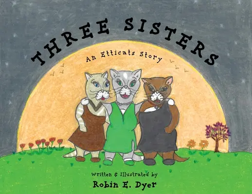 Tri sestry: An Etticats Story - Three Sisters: An Etticats Story