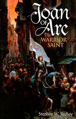 Johanka z Arku: Svätá bojovníčka - Joan of Arc: The Warrior Saint