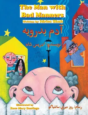 Muž so zlými mravmi: Dvojjazyčné anglicko-dárí vydanie - The Man with Bad Manners: Bilingual English-Dari Edition