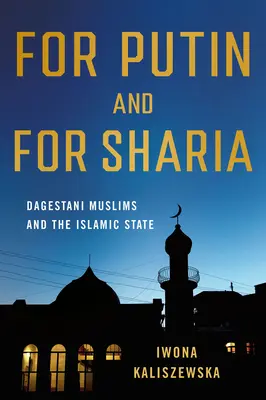 Za Putina a za šariu: dagestánski moslimovia a Islamský štát - For Putin and for Sharia: Dagestani Muslims and the Islamic State