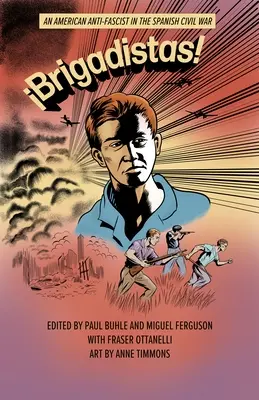 Brigadistas! Americký antifašista v španielskej občianskej vojne - Brigadistas!: An American Anti-Fascist in the Spanish Civil War