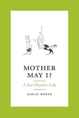 Matka môžem?: Postfloydovská hlúposť - Mother May I?: A Post-Floydian Folly