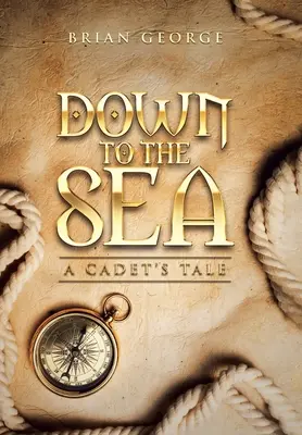 Dolu k moru. príbeh kadeta - Down to the Sea. a Cadet's Tale