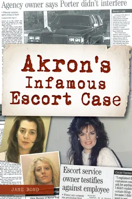 Neslávne známy prípad eskorty v Akrone - Akron's Infamous Escort Case
