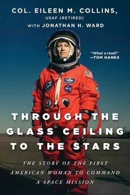 Cez sklenený strop ku hviezdam: Príbeh prvej Američanky, ktorá velila vesmírnej misii - Through the Glass Ceiling to the Stars: The Story of the First American Woman to Command a Space Mission