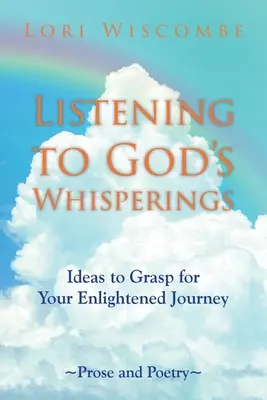 Počúvanie Božieho šepotu: Myšlienky na osvietenú cestu, ktorých sa môžete chopiť - Listening to God's Whisperings: Ideas to Grasp for Your Enlightened Journey