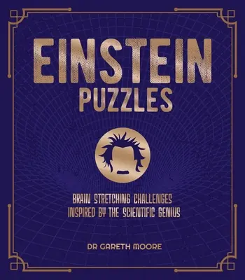 Einsteinove hádanky: Knižka s úlohami na namáhanie mozgu inšpirovanými vedeckým géniom - Einstein Puzzles: Brain Stretching Challenges Inspired by the Scientific Genius
