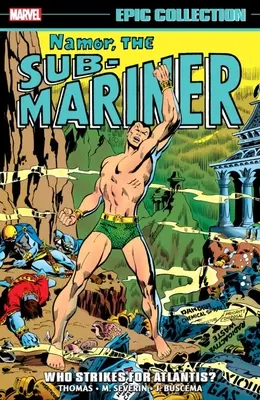 Namor, the Sub-Mariner Epic Collection: Kto útočí na Atlantídu? - Namor, the Sub-Mariner Epic Collection: Who Strikes for Atlantis?