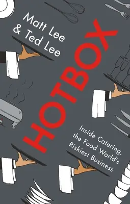 Hotbox: Catering, najriskantnejší biznis vo svete potravín - Hotbox: Inside Catering, the Food World's Riskiest Business