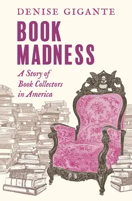 Knižné šialenstvo: Príbeh zberateľov kníh v Amerike - Book Madness: A Story of Book Collectors in America