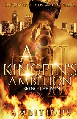 Ambície kráľa 2: Prinášam bolesť - A Kingpin's Ambition 2: I Bring the Pain