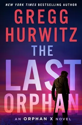 Posledná sirota: román o sirote X - The Last Orphan: An Orphan X Novel