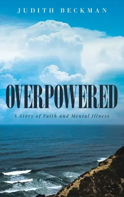 Overpowered: Príbeh o viere a duševnej chorobe - Overpowered: A Story of Faith and Mental Illness