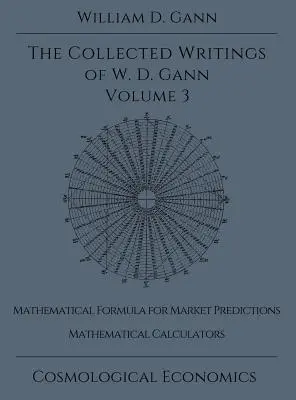 Zborník spisov W. D. Ganna - zväzok 3 - Collected Writings of W.D. Gann - Volume 3