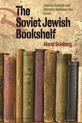 Sovietska židovská knižná polička: Židovská kultúra a identita medzi riadkami - The Soviet Jewish Bookshelf: Jewish Culture and Identity Between the Lines