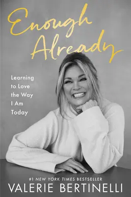 Už toho bolo dosť: Naučte sa mať rád taký, aký som dnes - Enough Already: Learning to Love the Way I Am Today