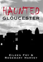 Strašidelný Gloucester - Haunted Gloucester