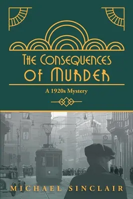 Následky vraždy: Záhada z 20. rokov minulého storočia - The Consequences of Murder: A 1920s Mystery