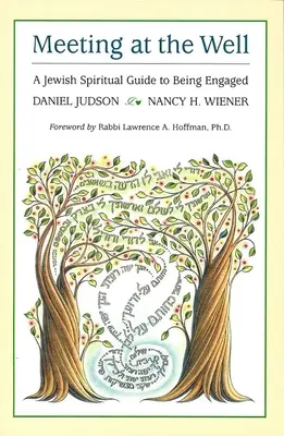 Stretnutie pri studni: Židovský duchovný sprievodca angažovanosťou - Meeting at the Well: A Jewish Spiritual Guide to Being Engaged