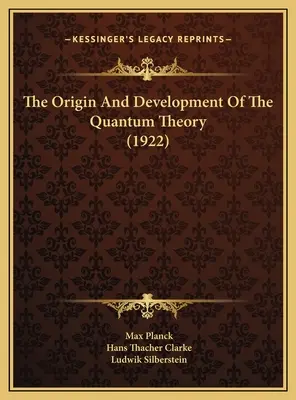 Vznik a vývoj kvantovej teórie (1922) - The Origin And Development Of The Quantum Theory (1922)