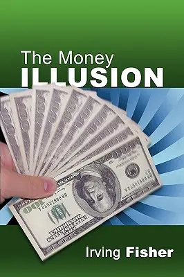 Peňažná ilúzia - The Money Illusion