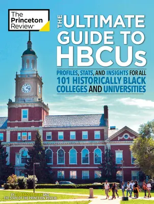 The Ultimate Guide to Hbcus: Prehľad všetkých 101 historicky čiernych vysokých škôl a univerzít: Absolventská príručka - The Ultimate Guide to Hbcus: Profiles, Stats, and Insights for All 101 Historically Black Colleges and Universities
