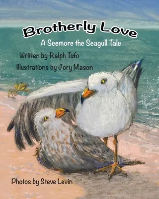 Bratská láska: Príbeh o čajke Seemore - Brotherly Love: A Seemore the Seagull Tale