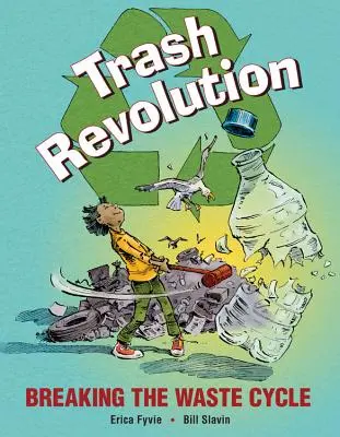 Odpadová revolúcia: Prelomenie kolobehu odpadu - Trash Revolution: Breaking the Waste Cycle