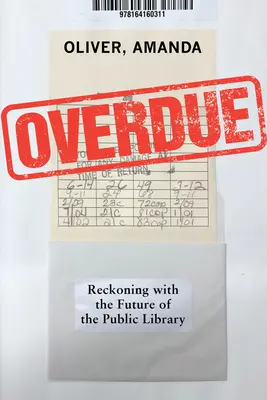 Predčasne: Zúčtovanie s verejnou knižnicou - Overdue: Reckoning with the Public Library