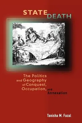 Štátna smrť: Politika a geografia dobytia, okupácie a anexie - State Death: The Politics and Geography of Conquest, Occupation, and Annexation