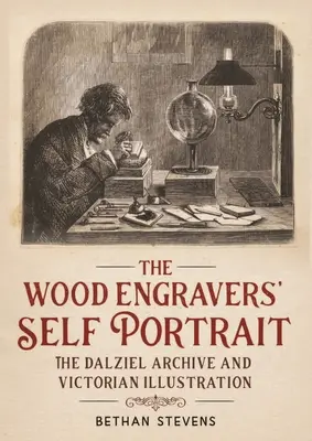 Autoportrét drevorytca: Dalzielov archív a viktoriánska ilustrácia - The wood engravers' self-portrait: The Dalziel Archive and Victorian illustration