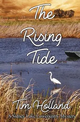 Stúpajúci príliv: Záhada Sidney Lake Lowcountry - The Rising Tide: A Sidney Lake Lowcountry Mystery
