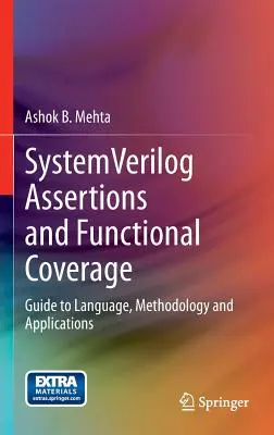 Systemverilog Assertions and Functional Coverage: Sprievodca jazykom, metodológiou a aplikáciami - Systemverilog Assertions and Functional Coverage: Guide to Language, Methodology and Applications