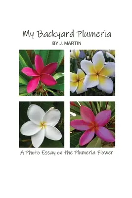 Moja pluméria na dvore: Fotoesej o kvete plumérie - My Backyard Plumeria: A Photo Essay on the Plumeria Flower