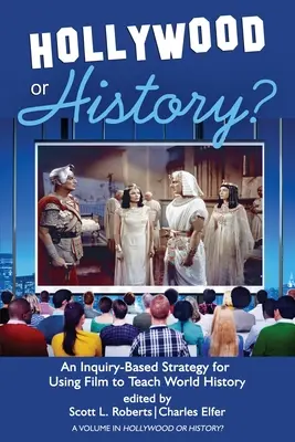 Hollywood alebo história? Stratégia využitia filmu na vyučovanie svetových dejín založená na skúmaní - Hollywood or History?: An Inquiry-Based Strategy for Using Film to Teach World History