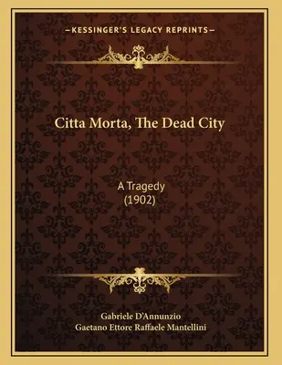 Citta Morta, Mŕtve mesto: Tragédia (1902) - Citta Morta, The Dead City: A Tragedy (1902)