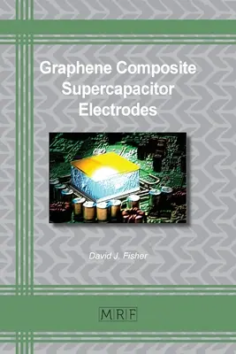 Grafénové kompozitné superkondenzátorové elektródy - Graphene Composite Supercapacitor Electrodes