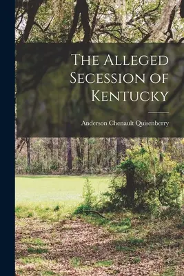 Údajná secesia Kentucky - The Alleged Secession of Kentucky
