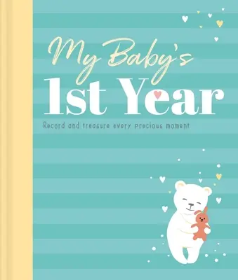 Prvý rok môjho dieťaťa: Pamätná kniha a denník - My Baby's 1st Year: Memory Book and Journal