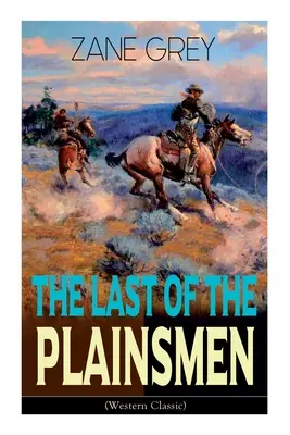 Posledný z prostých ľudí (westernová klasika): Dobrodružstvo na divokom západe - The Last of the Plainsmen (Western Classic): Wild West Adventure