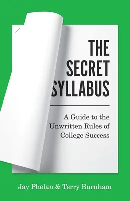Tajný učebný plán: Sprievodca nepísanými pravidlami úspechu na vysokej škole - The Secret Syllabus: A Guide to the Unwritten Rules of College Success