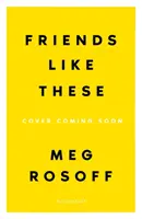 Takíto priatelia - „povinné čítanie tohto leta“ - The Times - Friends Like These - 'This summer's must-read' - The Times