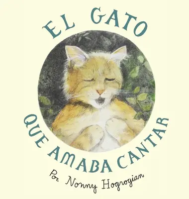 Kocúr, ktorý rád spieval / El Gato Que Amaba Cantar: Španielske vydanie - The Cat Who Loved to Sing / El Gato Que Amaba Cantar: Spanish Edition
