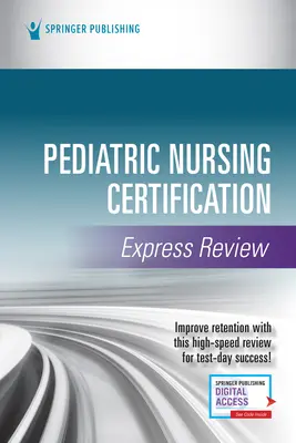 Pediatrická ošetrovateľská starostlivosť Certification Express Review - Pediatric Nursing Certification Express Review