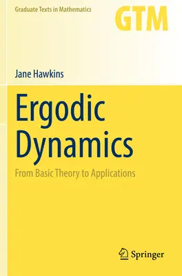 Ergodická dynamika: Od základnej teórie k aplikáciám - Ergodic Dynamics: From Basic Theory to Applications