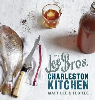 The Lee Bros. Charleston Kitchen: Kuchařka - The Lee Bros. Charleston Kitchen: A Cookbook