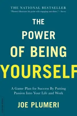 Sila byť sám sebou: Plán hry na dosiahnutie úspechu - vložením vášne do svojho života a práce - The Power of Being Yourself: A Game Plan for Success -- By Putting Passion Into Your Life and Work