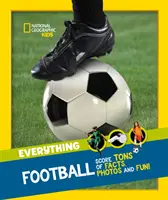 Všetko: Futbal - hľadajte tony faktov, fotografií a zábavy! - Everything: Football - Score Tons of Facts, Photos and Fun!