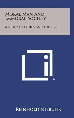 Morálny človek a nemorálna spoločnosť: Štúdia o etike a politike - Moral Man and Immoral Society: A Study in Ethics and Politics