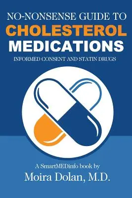 Nezmyselný sprievodca liekmi proti cholesterolu: Informovaný súhlas a statínové lieky - No-Nonsense Guide to Cholesterol Medications: Informed Consent and Statin Drugs
